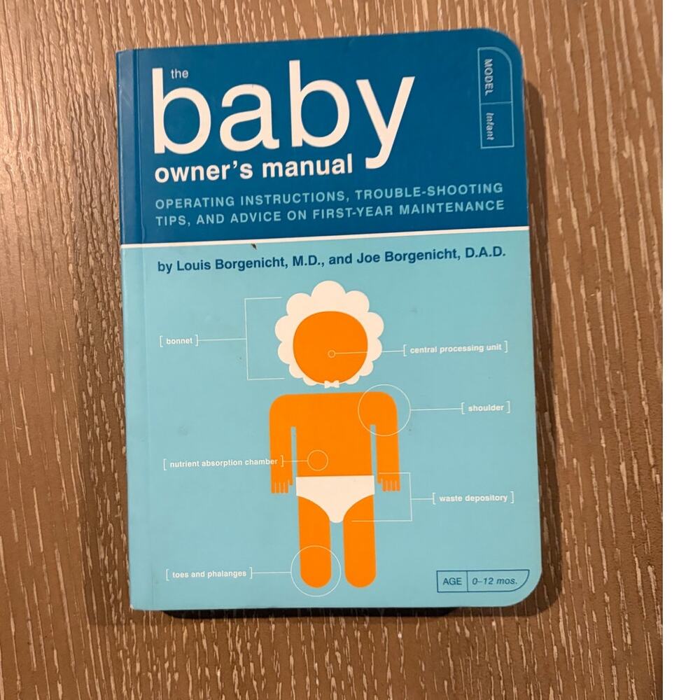 THEโ BABY OWNER'S MANUAL BY LOUIS BORGENICHT, M.D. FIRST YEAR MAINTENANCE BOOK